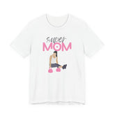 Super Mom Workout Tee — 'Super MOM' Fitness Mother's Day T-Shirt