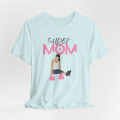 Super Mom Workout Tee — 'Super MOM' Fitness Mother's Day T-Shirt